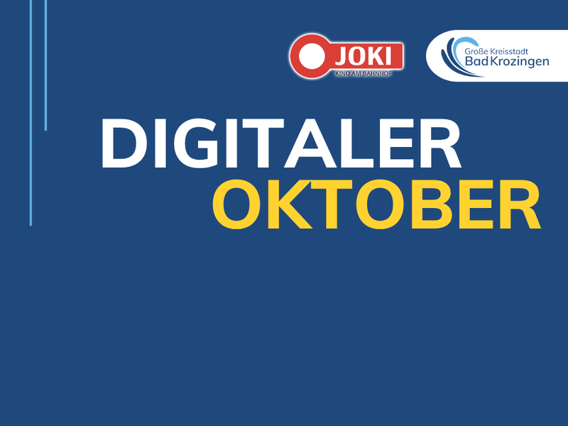 Das Bild zeigt einen blauen Hintergrund mit den weißen und gelben Wörtern "DIGITALER OKTOBER" sowie den Logos von "JOKI Kino am Bahnhof" und "Große Kreisstadt Bad Krozingen" oben.